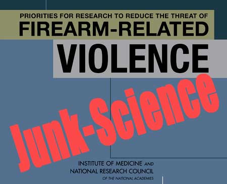Junk-Science: Research to Reduce the Threat of Firearms-Related Violence Research to Reduce the Threat of Firearms-Related Violence
