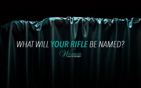 “Women of Weatherby™ Name Your Rifle” 