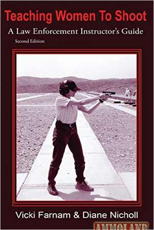 Teaching Women To Shoot: A Law Enforcement Instructor's Guide