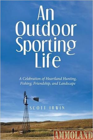 An Outdoor Sporting Life: A Celebration of Heartland Hunting, Fishing, Friendship, and Landscape