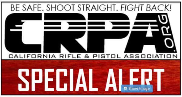 California Rifle & Pistol Association Special Alert