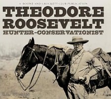 Theodore Roosevelt Hunter-Conservationist