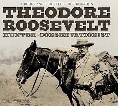 Theodore Roosevelt Hunter-Conservationist - Limited Edition