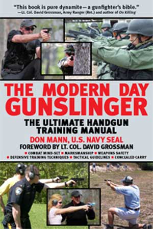 The Modern Day Gunslinger - The Ultimate Handgun Training Manual