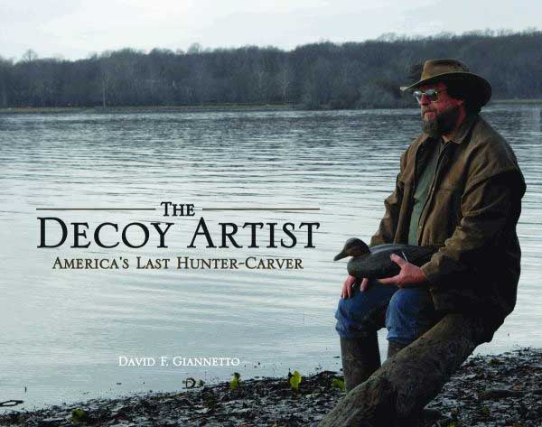 THE DECOY ARTIST America’s Last Hunter-Carver
