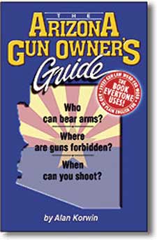 Arizona Gun Owner's Guide 25th Edition