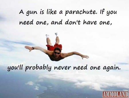 A Gun is Like A Parachute