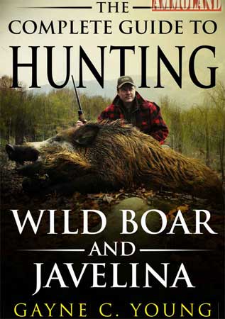 The Complete Guide to Hunting Wild Boar and Javelina