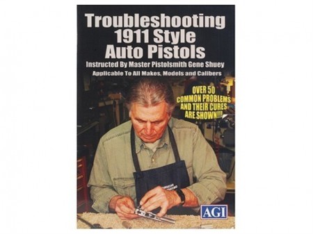 American Gunsmithing Institute Trouble Shooting 1911 Style Auto Pistols with Gene Shuey