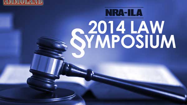 2014 NRA-ILA Firearms Law & The Second Amendment Symposium