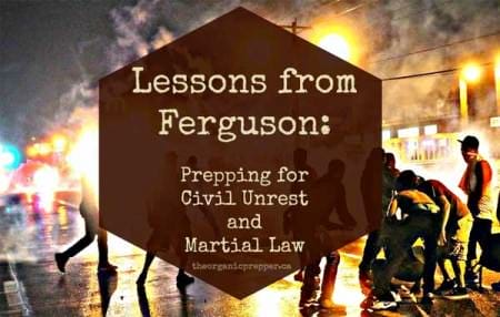 Lessons From Ferguson: Prepping For Civil Unrest And Martial Law