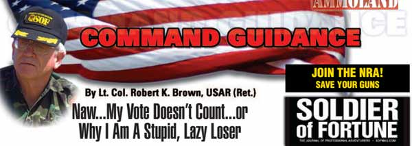 Naw...My Vote Doesn’t Count...or Why I Am A Stupid, Lazy Loser Naw...My Vote Doesn’t Count...or Why I Am A Stupid, Lazy Loser