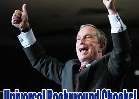 Wherever you look, Bloomberg’s fingerprints are all over these attempts to pass “universal” background checks.