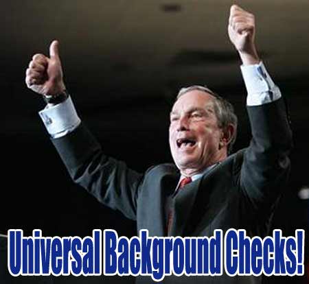 Wherever you look, Bloomberg’s fingerprints are all over these attempts to pass “universal” background checks.