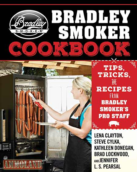 The Bradley Smoker Cookbook- The Go-To Guide for All Things Smoked