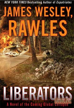 Liberators: A Novel of the Coming Global Collapse by James Wesley Rawles