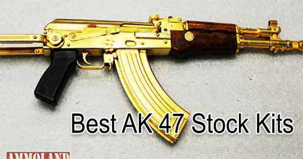 Best AK 47 Stock Kits