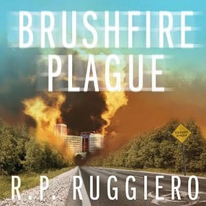 Brushfire Plague by R.P. Ruggiero