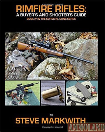 Rimfire Rifles: A Buyer’s and Shooter’s Guide by Steve Markwith