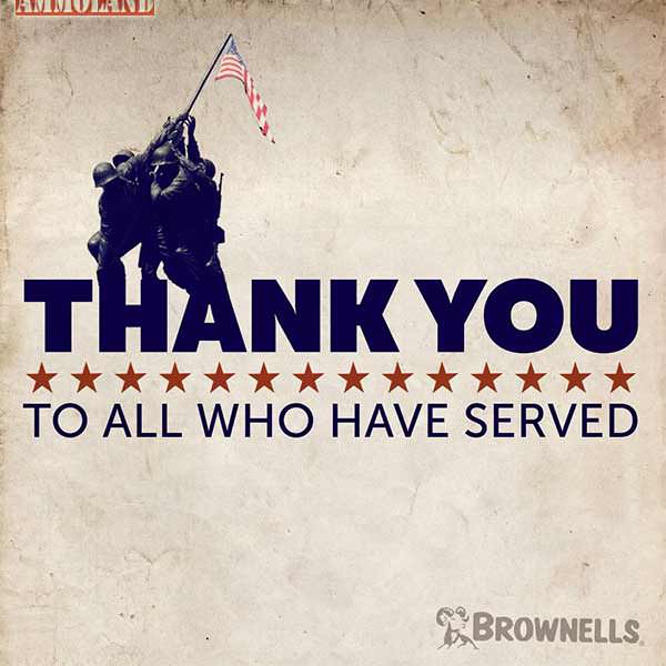 Thank you to all the men & women who have served in our Nation's Armed Forces. - the Brownells Family