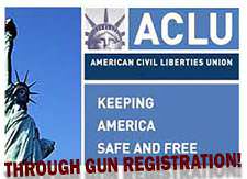 The ACLU supports the federal registration of all law-abiding citizens who own firearms.