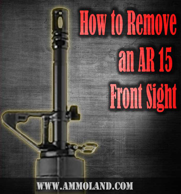 Removing An Ar 15 Front Sight Step By Step How To Guide