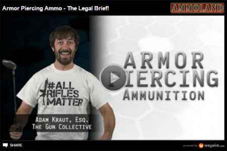 Armor Piercing Ammo – The Legal Brief