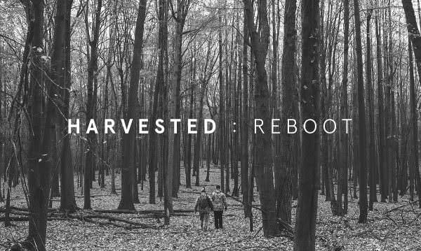 Harvested : Reboot