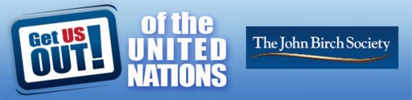 Get the U.S. out of the U.N., and the U.N. out of the U.S.