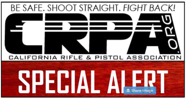 California Rifle & Pistol Association Special Alert