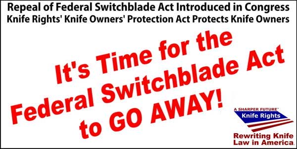 It's Time for the Federal Switchblade Act to GO AWAY!