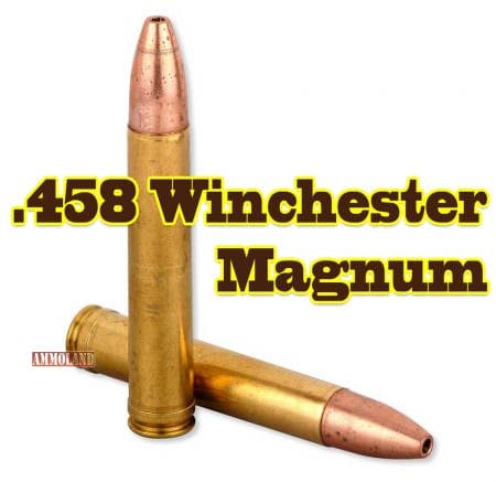 .458 Winchester Magnum Ammunition