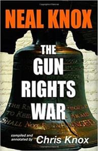 Neal Knox - The Gun Rights War
