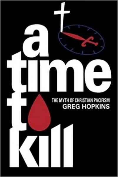 A Time to Kill: The Myth of Christian Pacifism