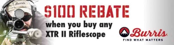 Get $100 back from Burris when you purchase any XTR II Riflescope.