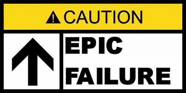 Epic Fail Failure