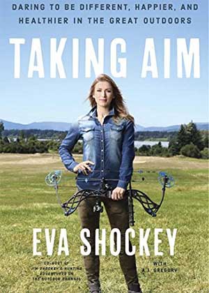 Taking Aim: Daring to Be Different, Happier, and Healthier in the Great Outdoors