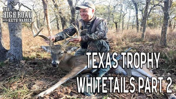 The High Road with Keith Warren - Texas Trophy Whitetails Part Two