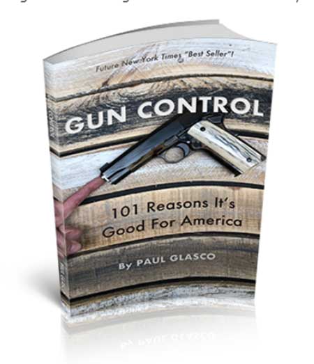 Gun Control: 101 Reasons It's Good For America