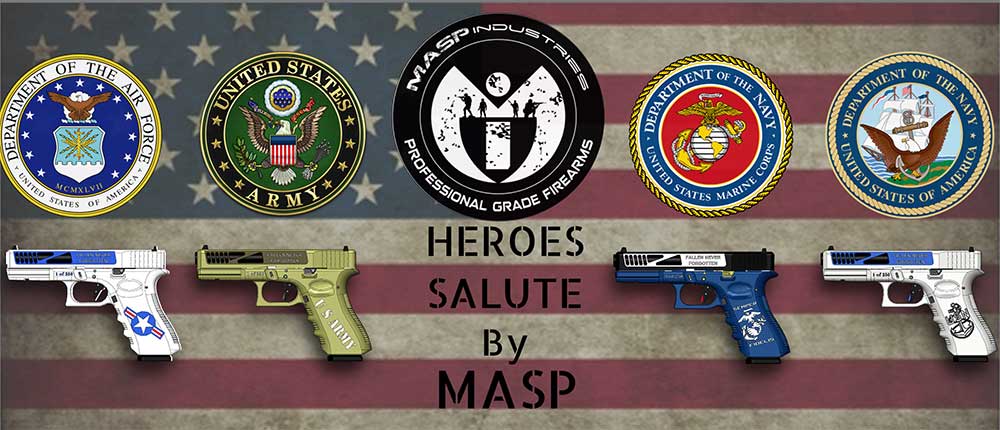 MASP Industries Continues with Expanded â€œHeroes Saluteâ€ Military Branch Glock