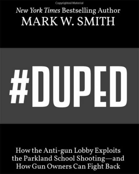 #Duped: How the Anti-gun Lobby Exploits the Parkland School Shooting - and How Gun Owners Can Fight Back
