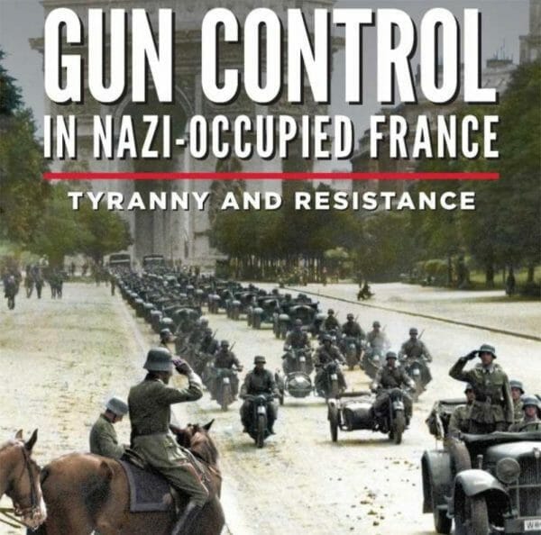 NEW BOOK: Gun Control in Nazi-Occupied France 