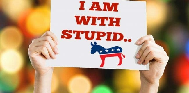 I am with Stupid Democrats