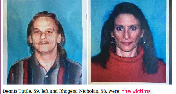 Dennis Tuttle and Rhogena Nicholas were the victims.