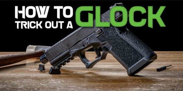 How to Trick out a GLOCK