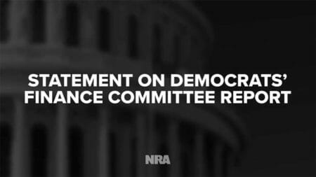 NRA Statement on Politically Motivated Senate Finance Report