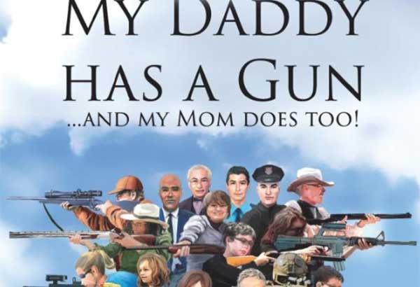 My Daddy Has a Gun: ... and My Mom Does Too! - New Children's Book from Rob Pincus Cropped