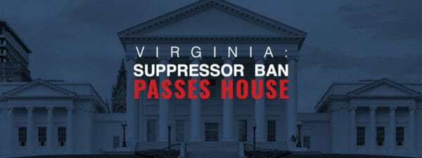 VIRGINIA: SUPPRESSOR BAN PASSES HOUSE