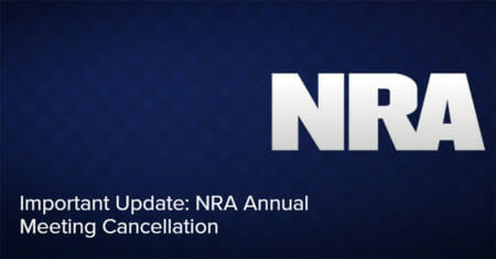 NRA Annual Meeting Cancelled: COVID-19 Fears