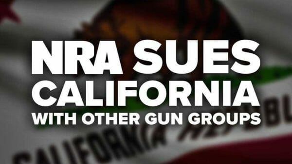 NRA SAF And Other Gun Groups Sue CA